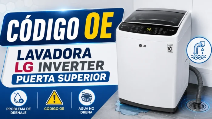 Código OE en lavadora LG Inverter de puerta superior por problema de drenaje y agua que no sale correctamente.
